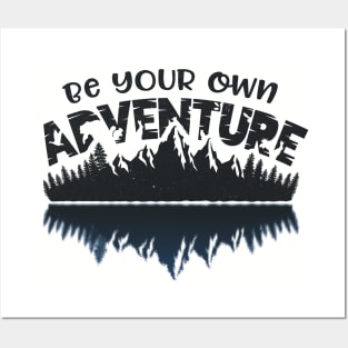 Be Your Own Adventure | Adventure, Outdor, Camping & Wilderness Fan Shirt Posters and Art